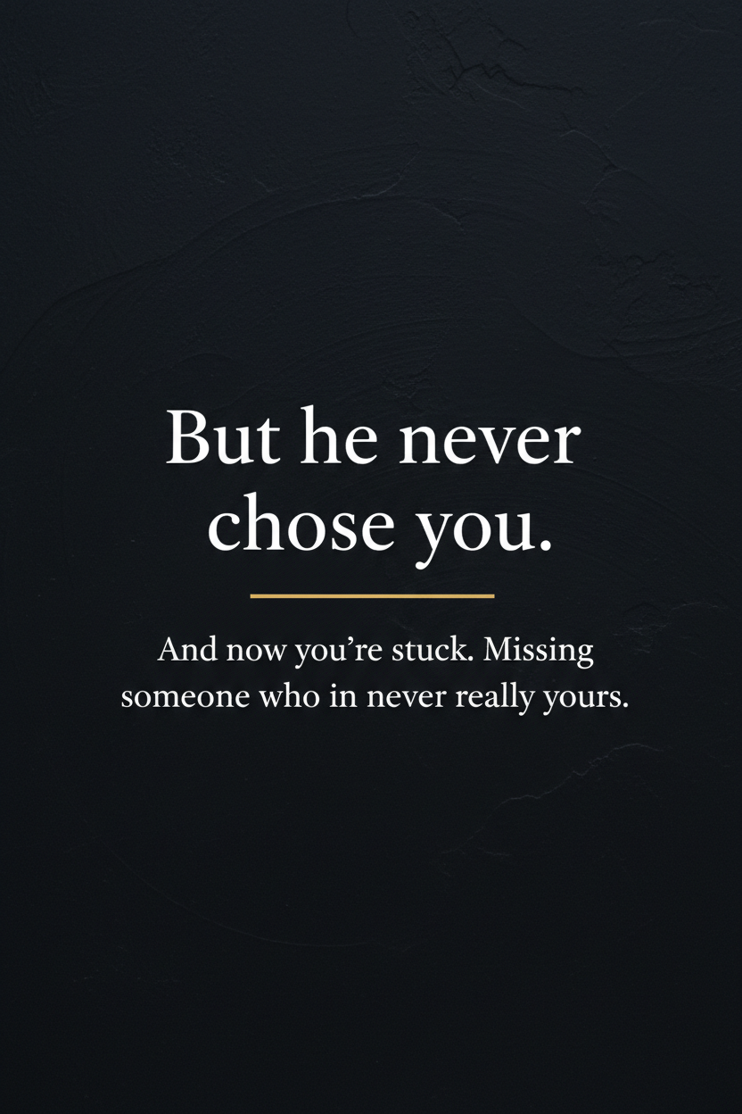 He Didn’t Choose You. Here’s Why That’s Not About You