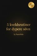 5 kveldsrutiner for dypere søvn – Gratis guide