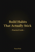 Build Habits That Actually Stick – Practical Guide